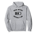 Social Battery Critically Low Sarcastic Hoodie - Trendy Graphic for Adults - T-Shirt, Sweatshirt, Hoodie