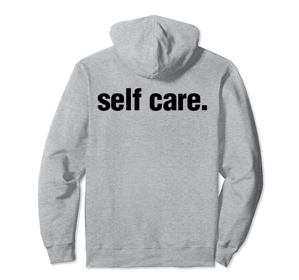 Self Care Inspirational Mental Health Hoodie - Trendy Graphic Men Women - T-Shirt, Sweatshirt, Hoodie