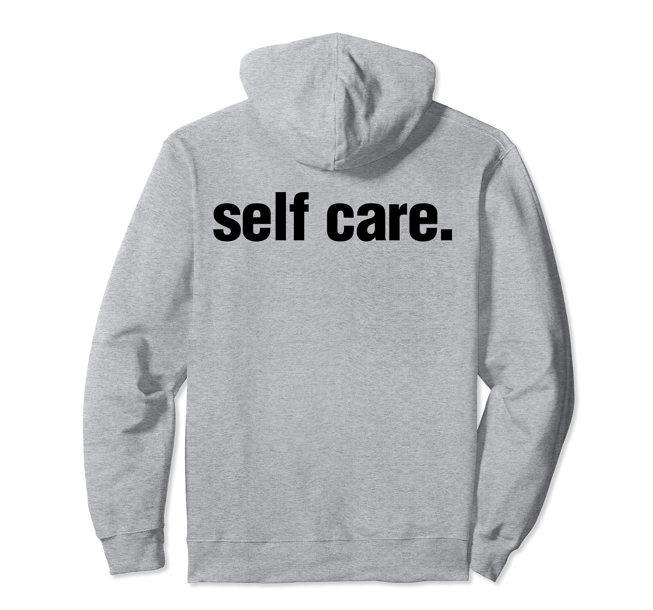 Self Care Inspirational Mental Health Hoodie - Trendy Graphic Men Women - T-Shirt, Sweatshirt, Hoodie