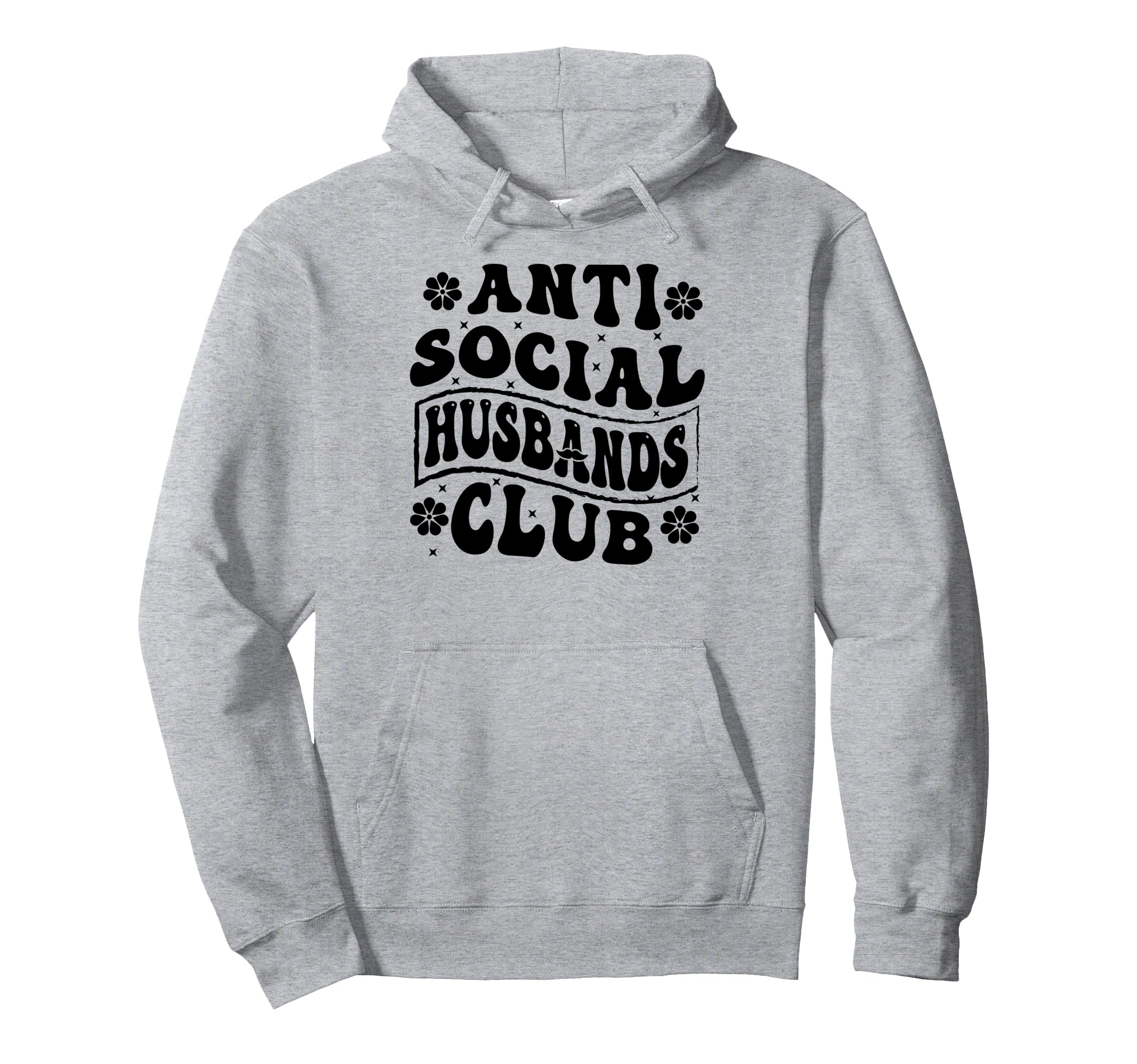 Anti Social Husbands Club Funny Hoodie - Novelty Apparel for Adults - T-Shirt, Sweatshirt, Hoodie