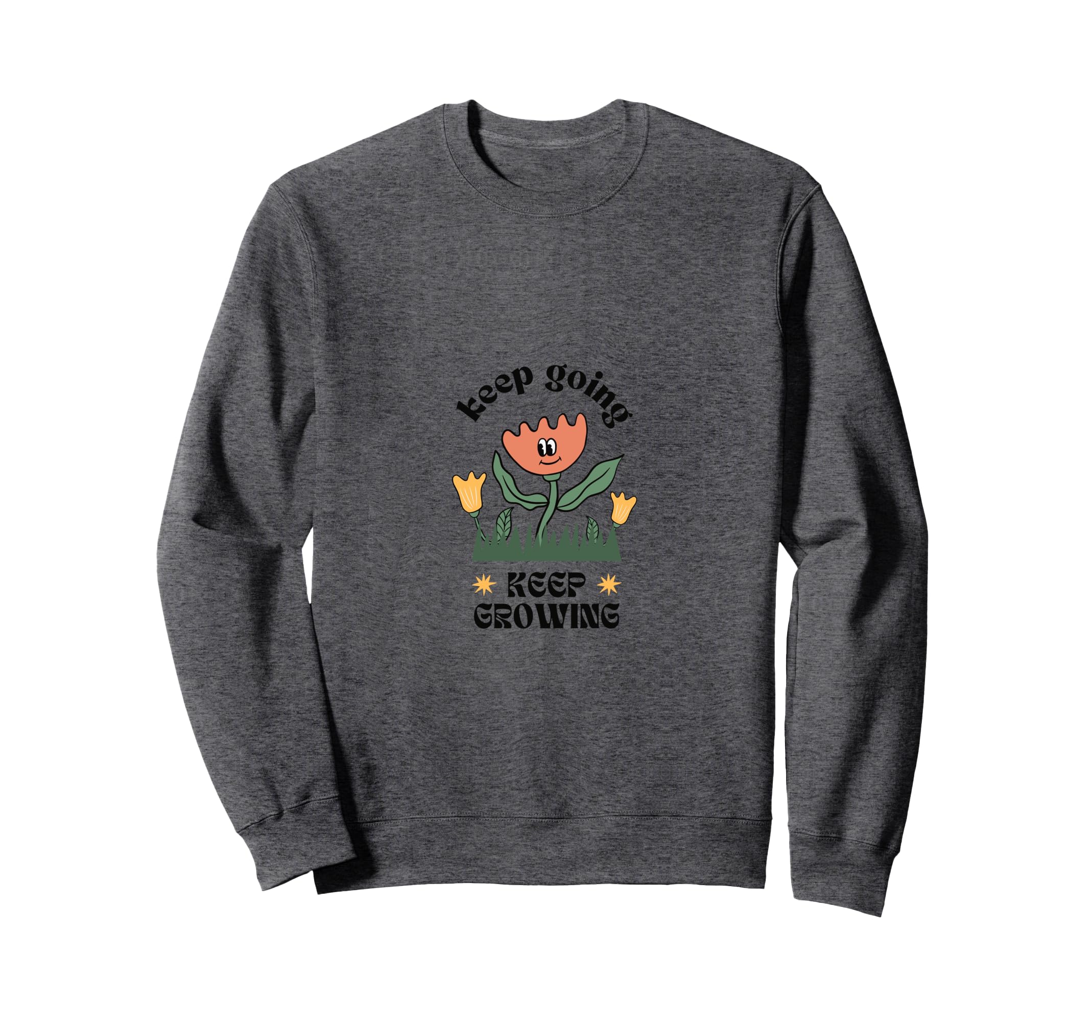 Keep Going Keep Growing Sweatshirt - Custom Art Print Unisex - T-Shirt, Sweatshirt, Hoodie