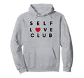 Self Love Club Expression Designs T-Shirt - Casual Everyday Wear for Adults - T-Shirt, Sweatshirt, Hoodie