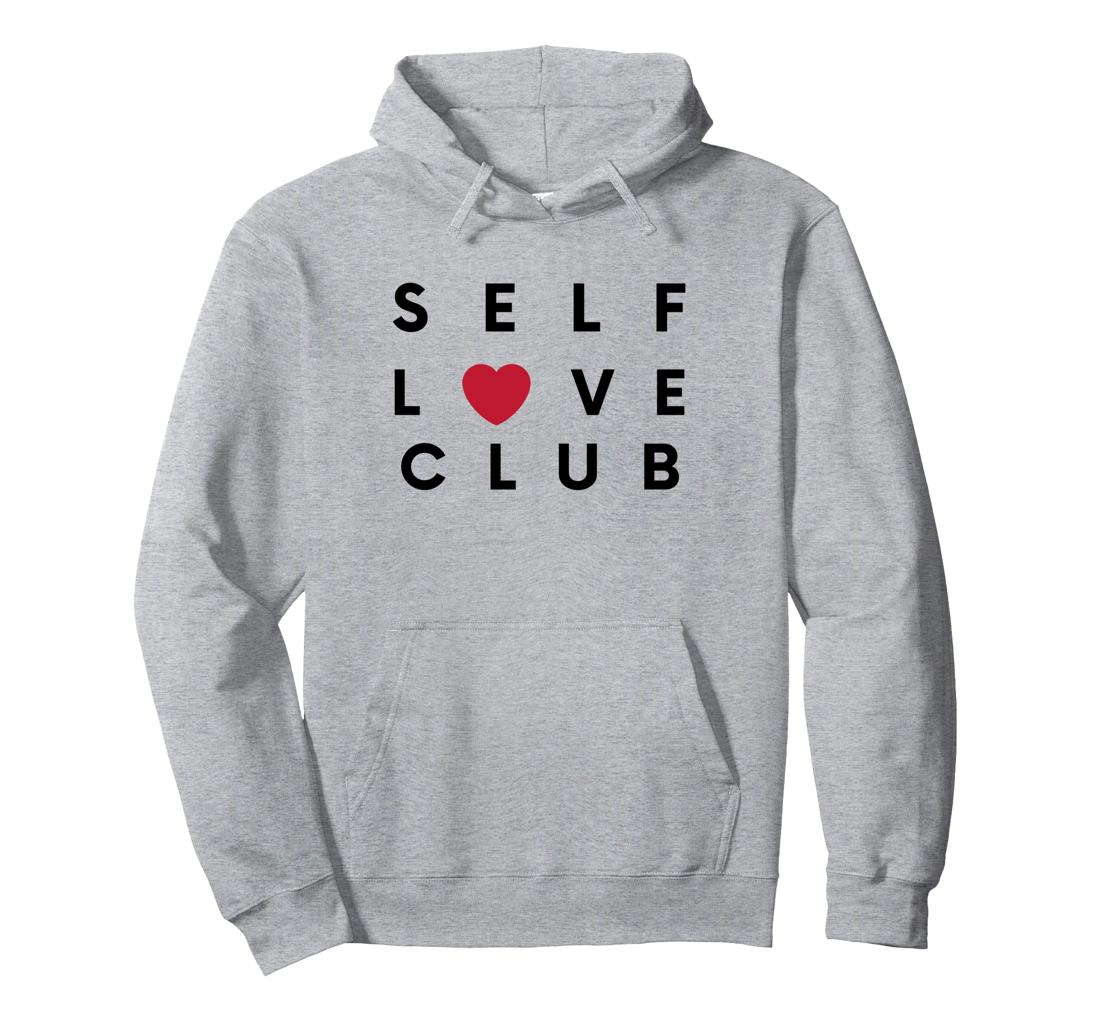 Self Love Club Expression Designs T-Shirt - Casual Everyday Wear for Adults - T-Shirt, Sweatshirt, Hoodie