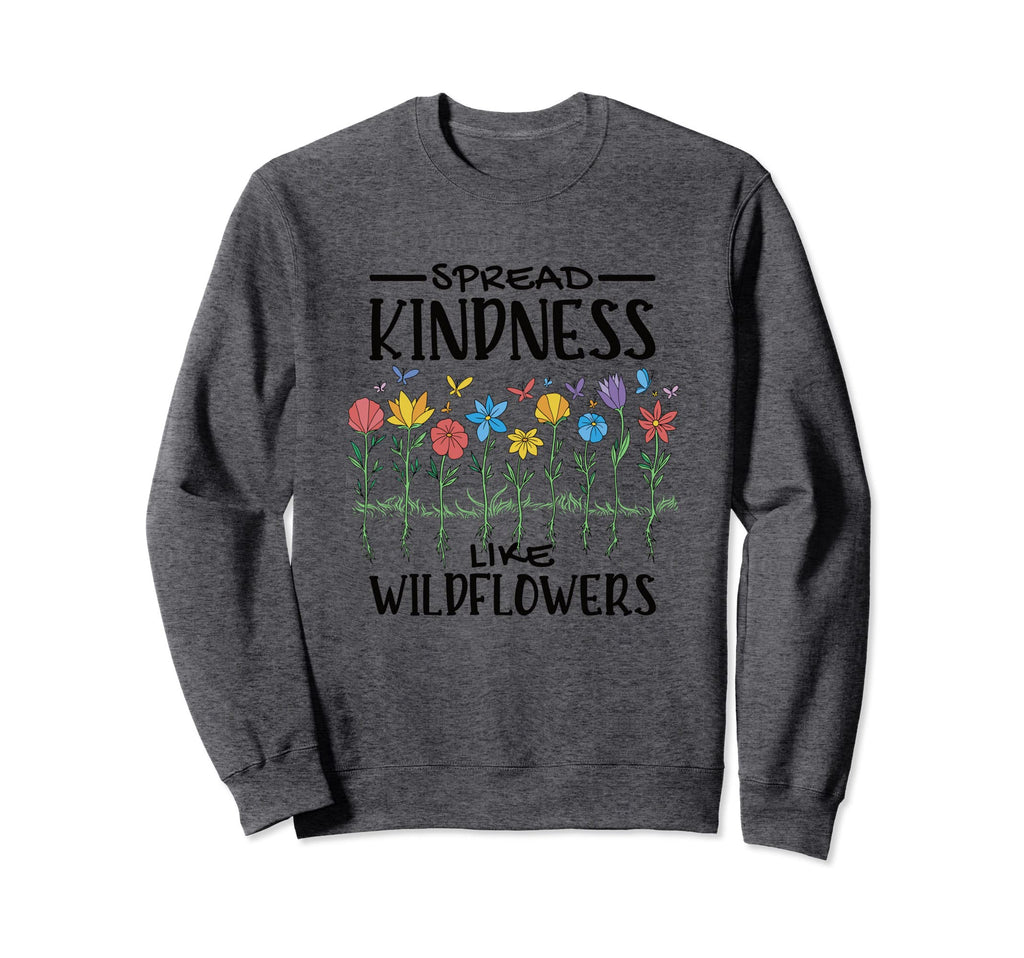 Mental Health Spread Kindness Like Sweatshirt - Novelty Apparel Unisex - T-Shirt, Sweatshirt, Hoodie