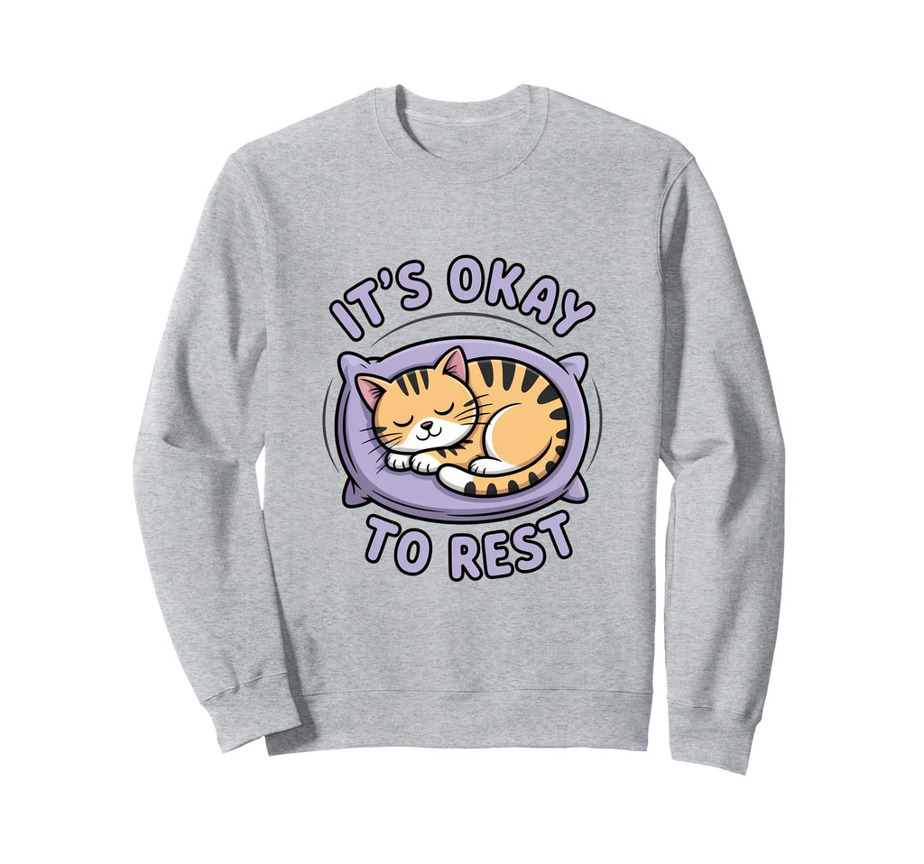 Self Care Motivational Rest Cat Sweatshirt - Unique Graphic Unisex - T-Shirt, Sweatshirt, Hoodie