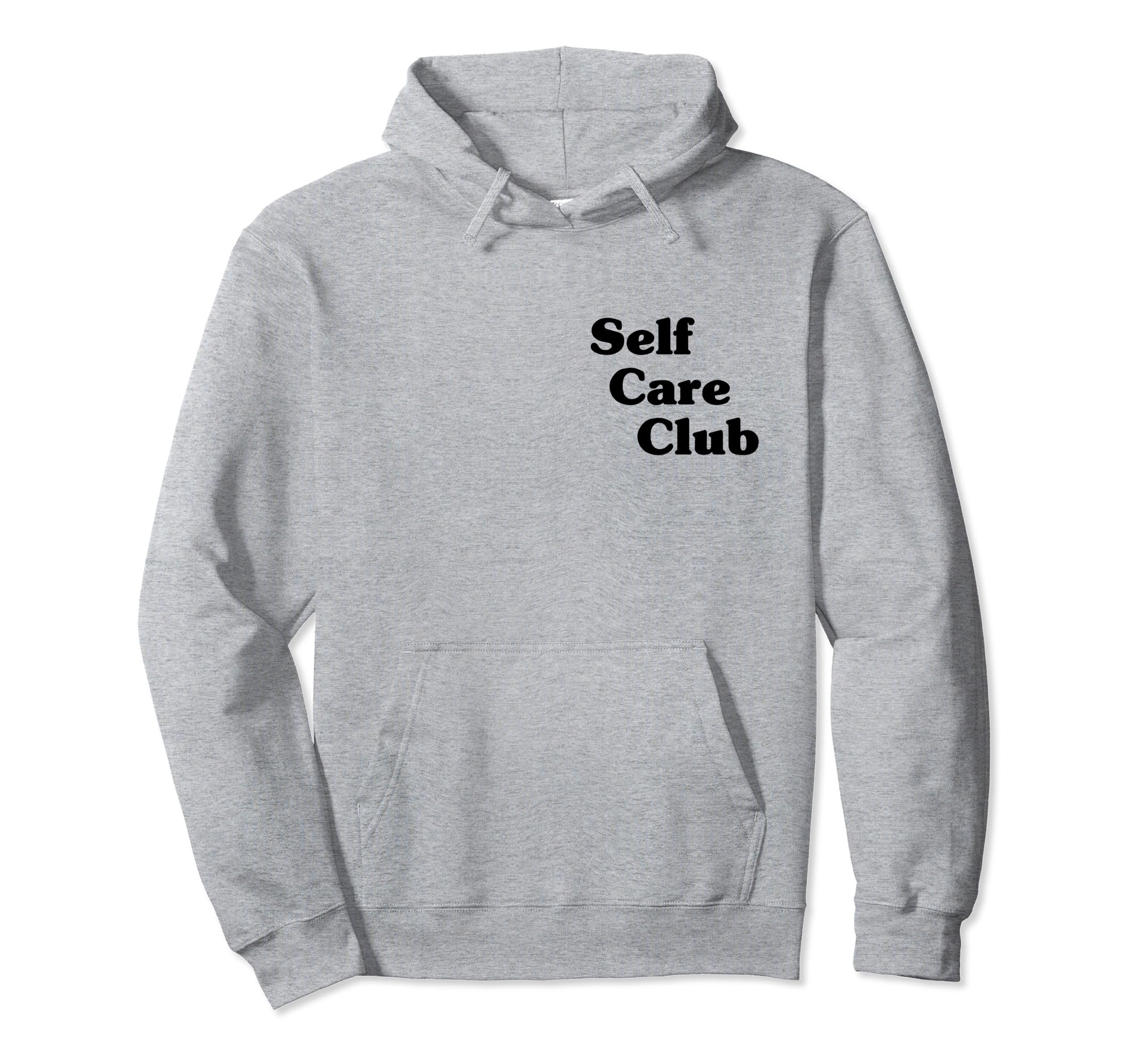 Self Care Club Hoodie - Casual Everyday Wear for Adults - T-Shirt, Sweatshirt, Hoodie