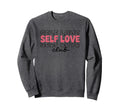 Self Love Self Love Club Sweatshirt - Fun Novelty Design for Adults - T-Shirt, Sweatshirt, Hoodie