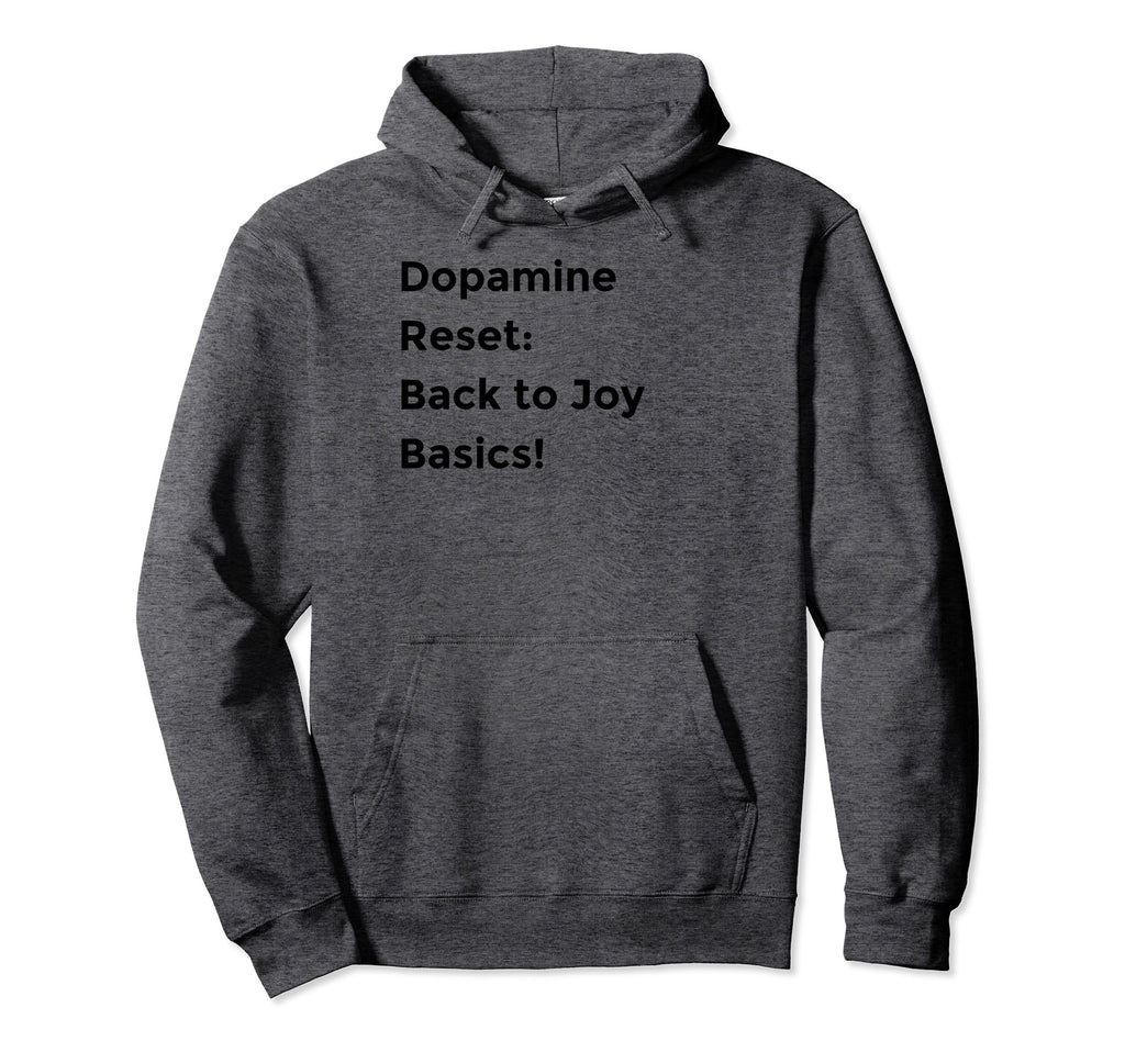 Dopamine Reset Mindfulness Self Care Hoodie - Minimalist Print Men Women - T-Shirt, Sweatshirt, Hoodie