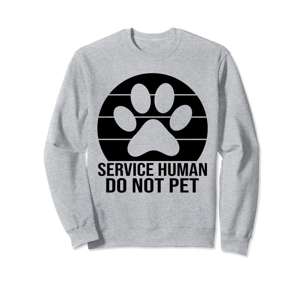 Emotional Support Human Do Not Pet Sweatshirt - Custom Art Print Men Women - T-Shirt, Sweatshirt, Hoodie