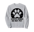 Emotional Support Human Do Not Pet Sweatshirt - Custom Art Print Men Women - T-Shirt, Sweatshirt, Hoodie