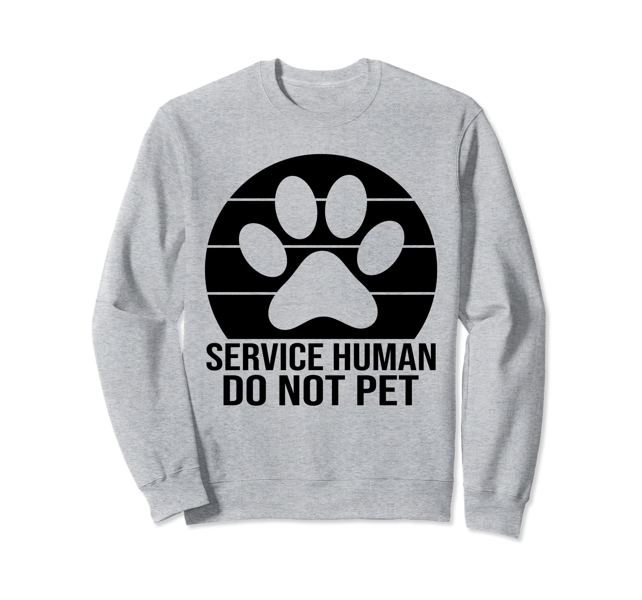 Emotional Support Human Do Not Pet Sweatshirt - Custom Art Print Men Women - T-Shirt, Sweatshirt, Hoodie