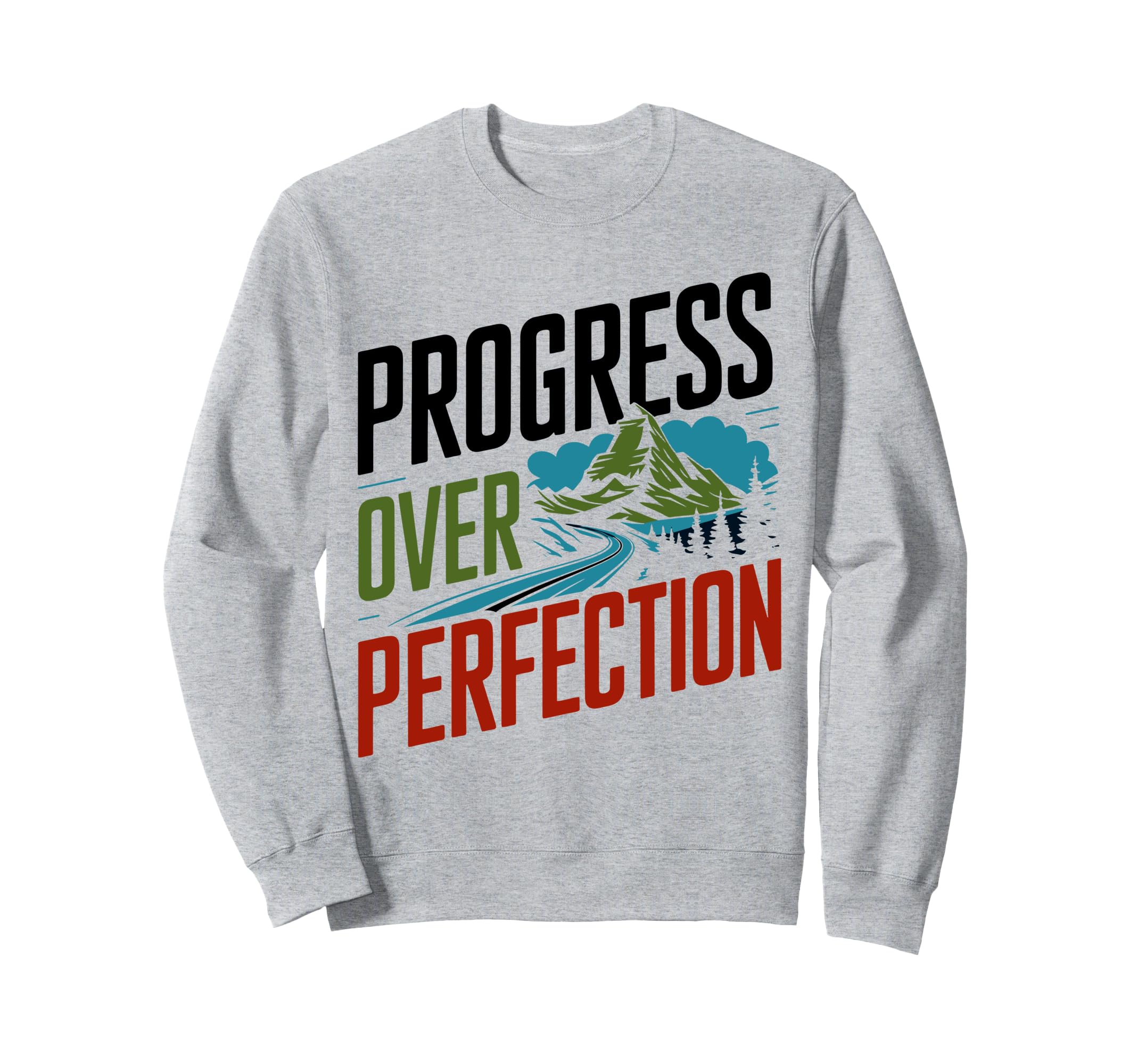 Progress Over Perfection Mental Sweatshirt - Novelty Apparel Men Women - T-Shirt, Sweatshirt, Hoodie
