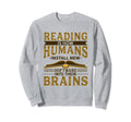 Reading Is How Humans Install New Sweatshirt - Graphic Print Men Women - T-Shirt, Sweatshirt, Hoodie