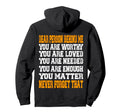 Dear Person Behind Me You Are Worthy Hoodie - Custom Art Print Men Women - T-Shirt, Sweatshirt, Hoodie
