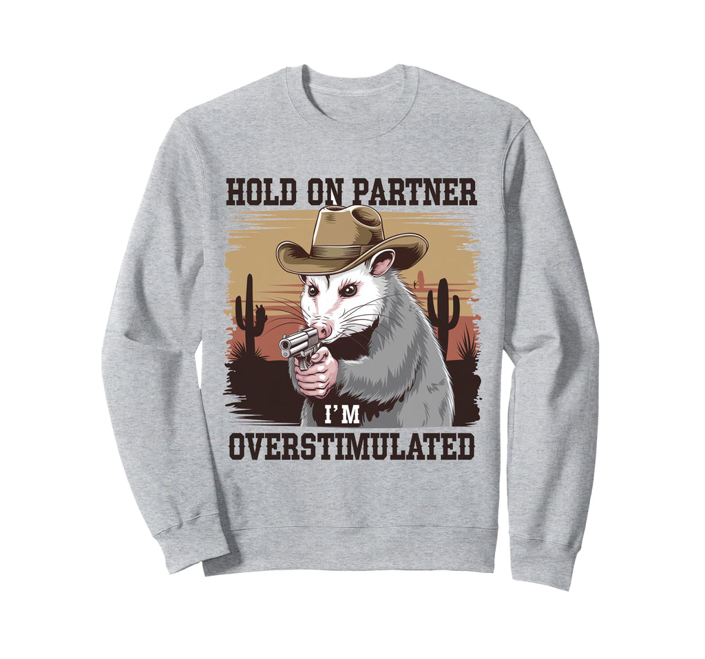 Funny Hold Partner Im Sweatshirt - Minimalist Print for Adults - T-Shirt, Sweatshirt, Hoodie