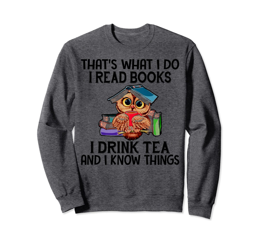 Thats What I Do I Read Books I Drink Sweatshirt - Minimalist Print Unisex - T-Shirt, Sweatshirt, Hoodie
