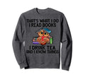 Thats What I Do I Read Books I Drink Sweatshirt - Minimalist Print Unisex - T-Shirt, Sweatshirt, Hoodie