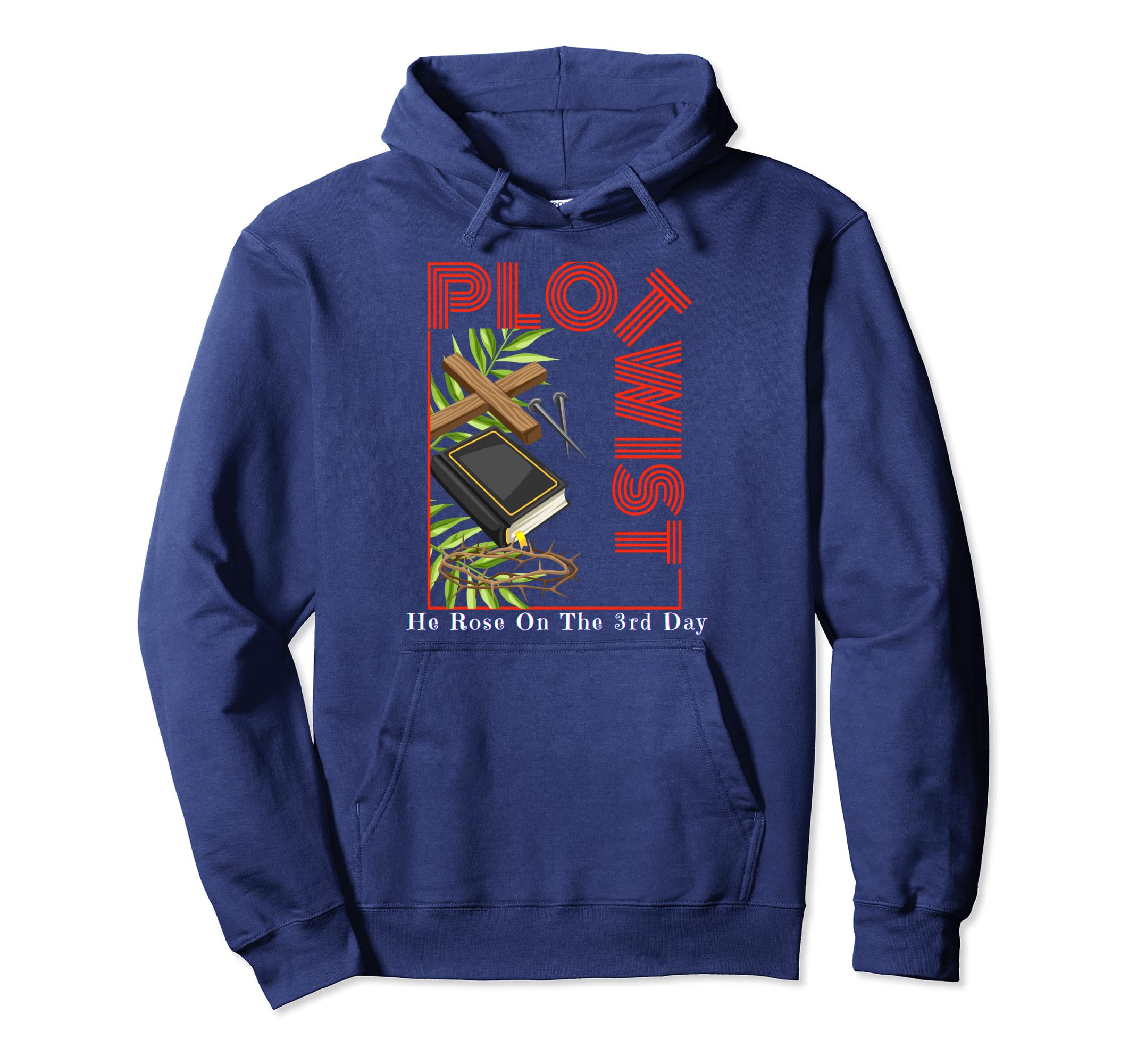 Plot Twist He Rose 3Rd Day Cross Hoodie - Aesthetic Graphic Unisex - T-Shirt, Sweatshirt, Hoodie