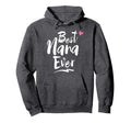 World Best Nana Ever Grandma Gift Hoodie - Unique Graphic Unisex - T-Shirt, Sweatshirt, Hoodie