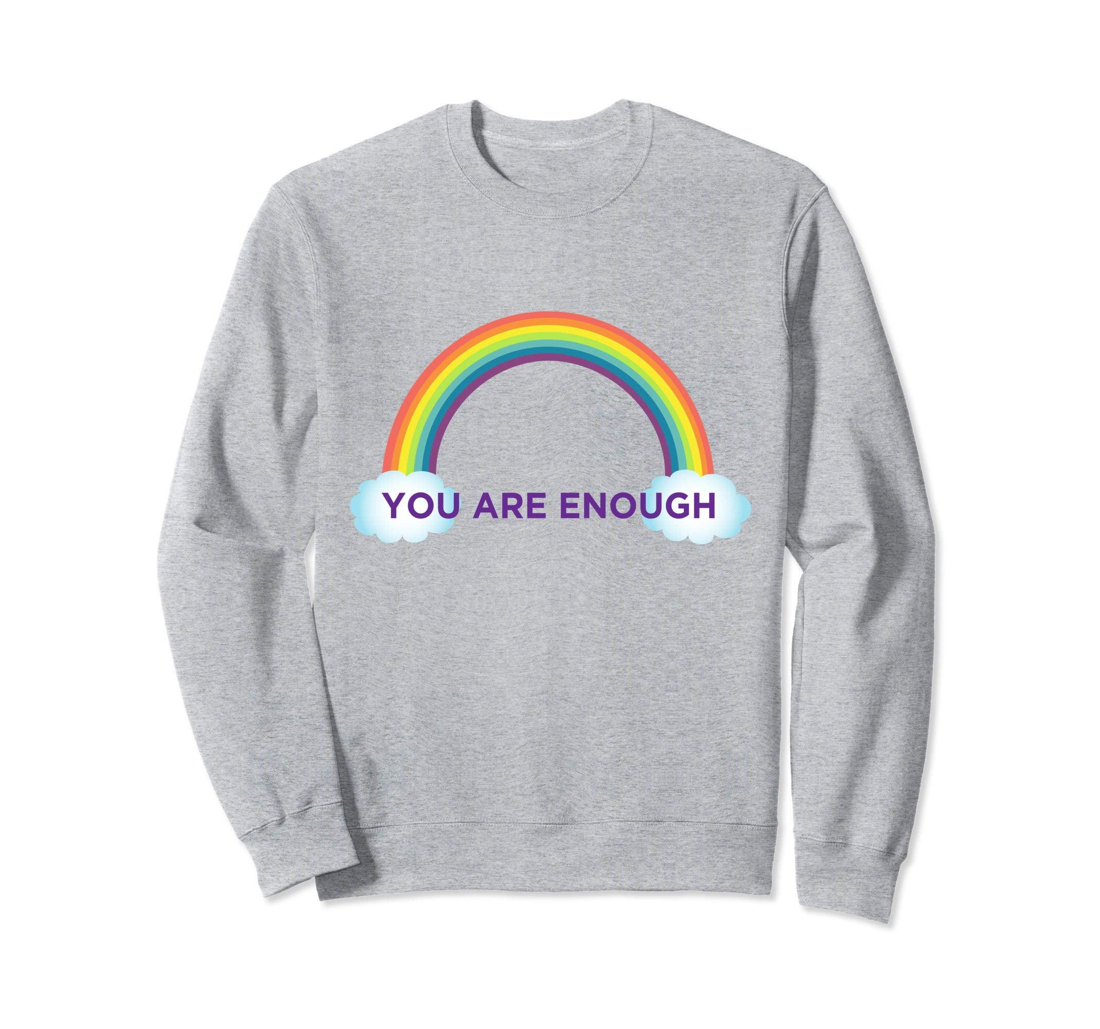 You Are Enough Rainbow Sweatshirt - Custom Art Print for Adults - T-Shirt, Sweatshirt, Hoodie