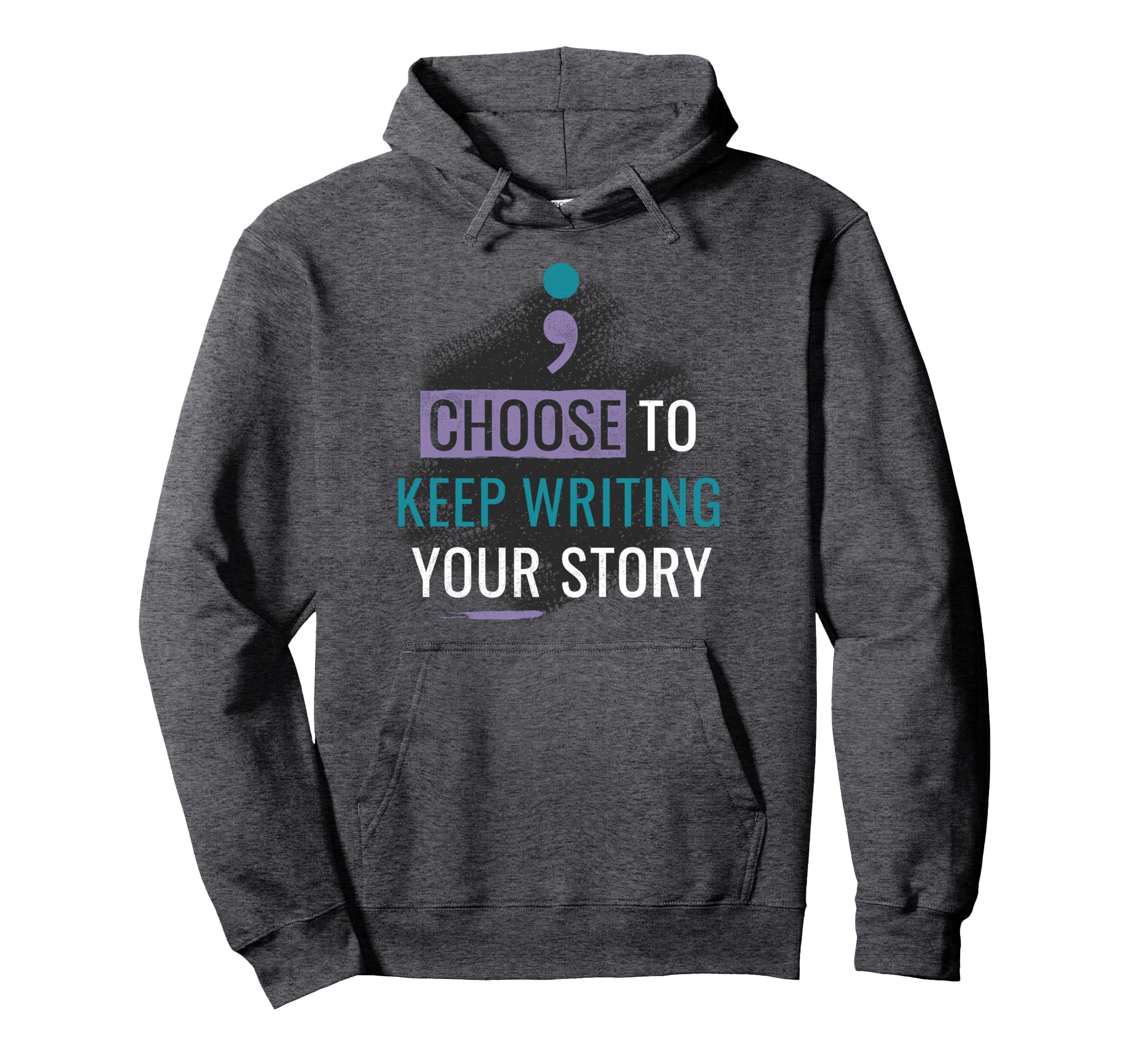 Choose To Keep Writing Your Story Hoodie - Trendy Graphic Unisex - T-Shirt, Sweatshirt, Hoodie