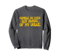 Self Love Humble As Ever But Aware Sweatshirt - Novelty Apparel Men Women - T-Shirt, Sweatshirt, Hoodie