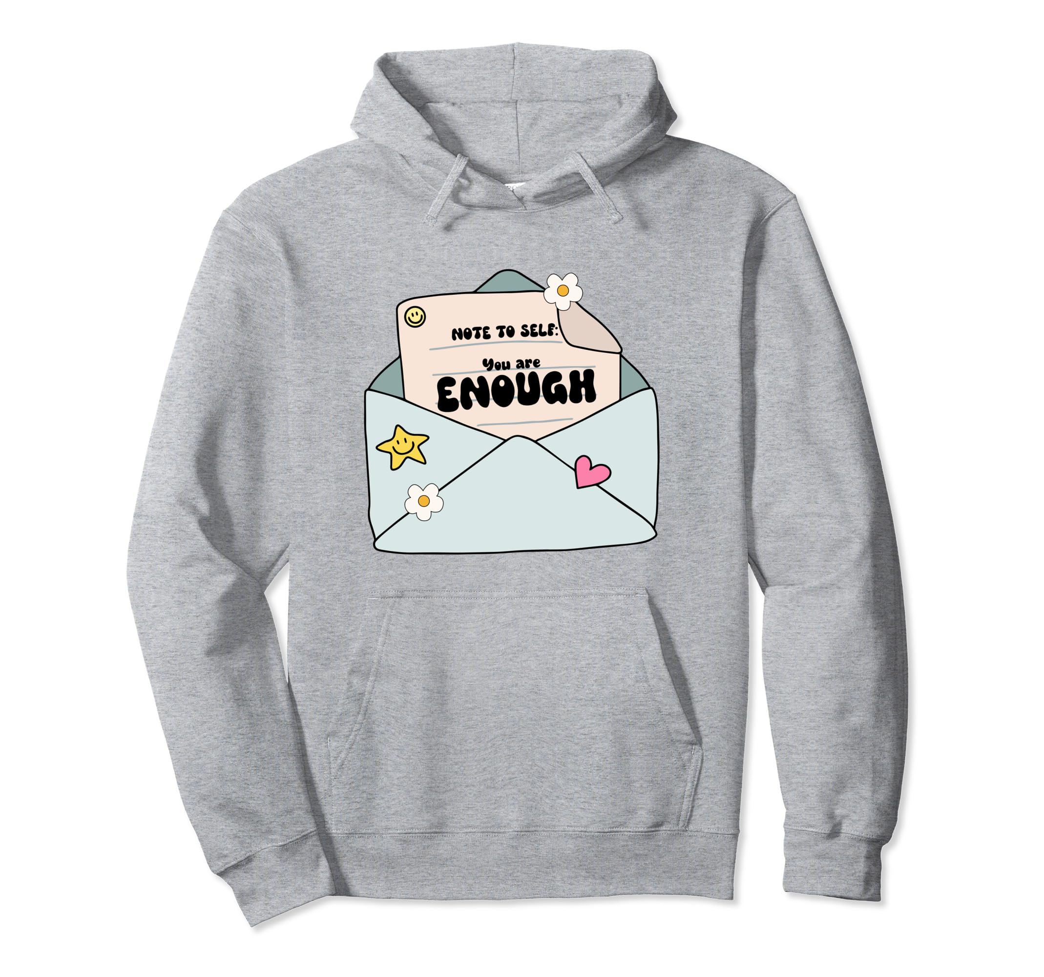 Note To Self You Are Enough Hoodie - Fun Novelty Design Unisex - T-Shirt, Sweatshirt, Hoodie