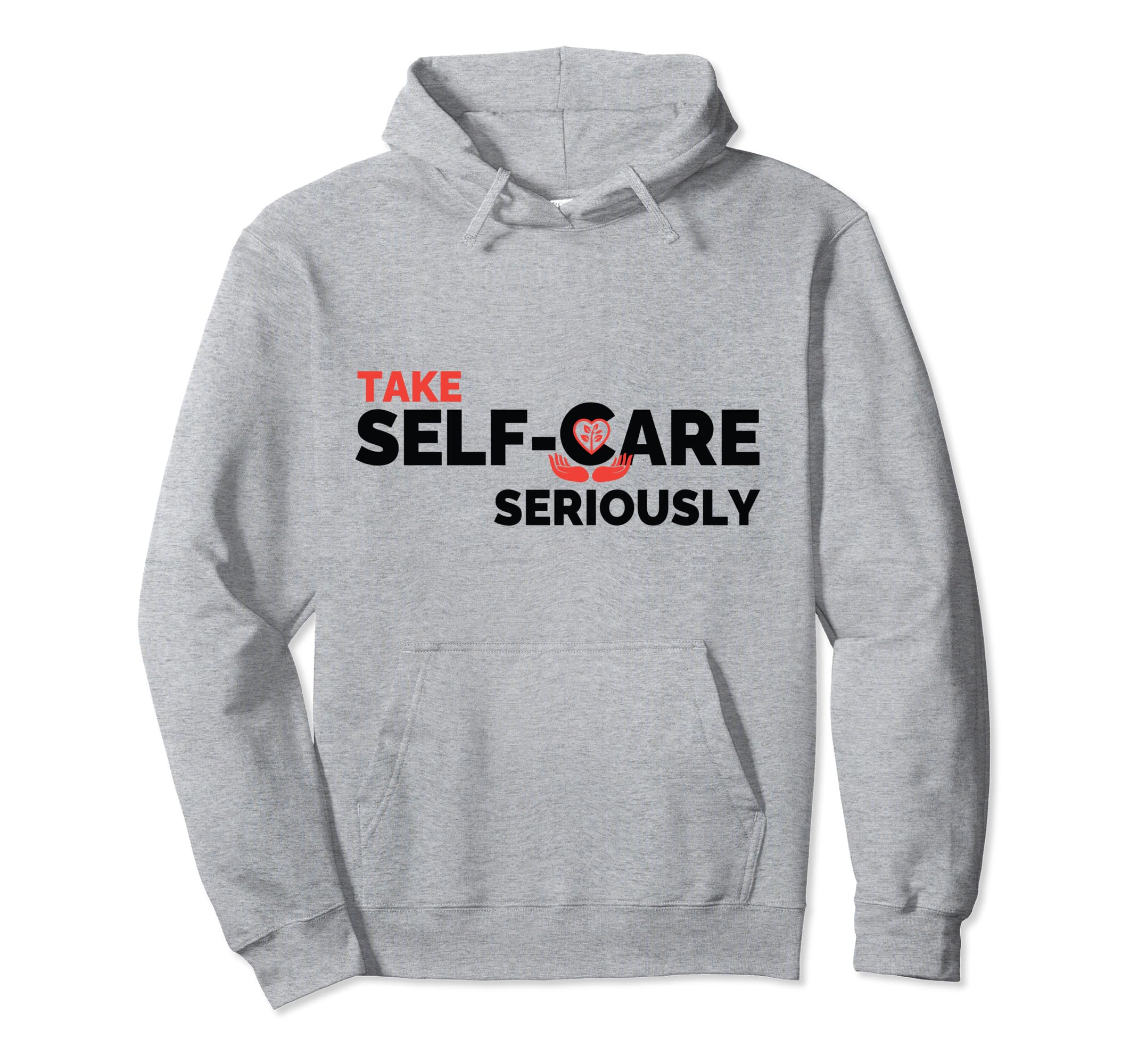 Take Self Care Seriously Inspirational Hoodie - Minimalist Print Men Women - T-Shirt, Sweatshirt, Hoodie
