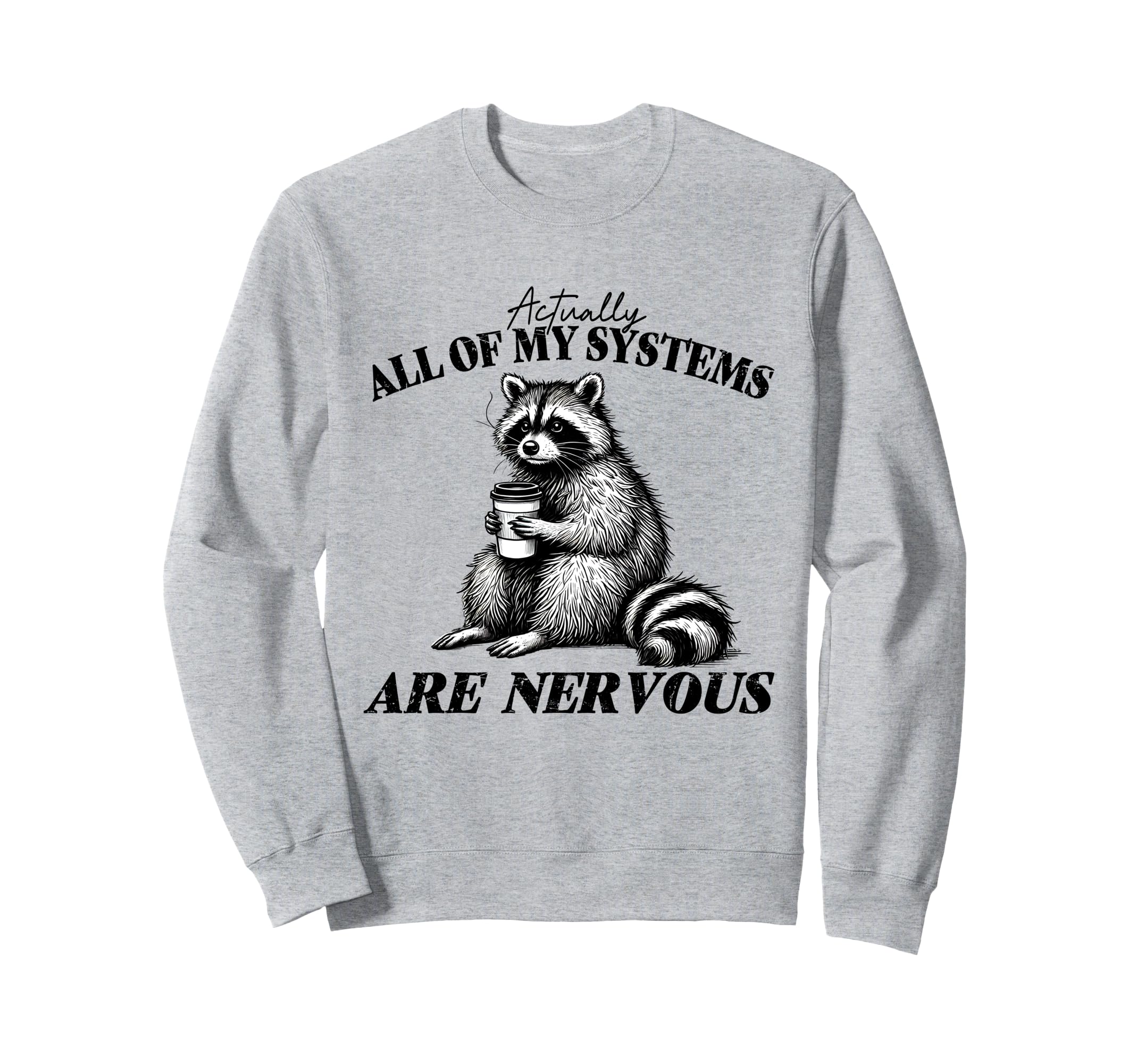 All My Systems Are Nervous Self Care Sweatshirt - Graphic Print Men Women - T-Shirt, Sweatshirt, Hoodie