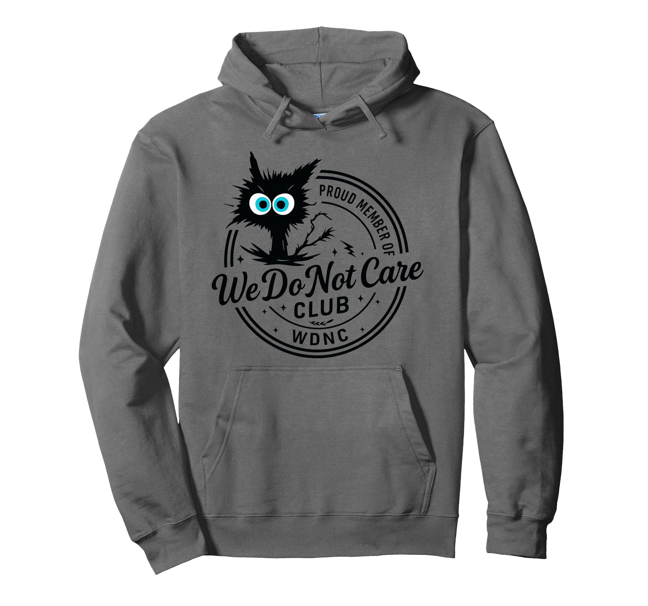 We Do Not Care Club Funny Black Cat Hoodie - Graphic Print Men Women - T-Shirt, Sweatshirt, Hoodie