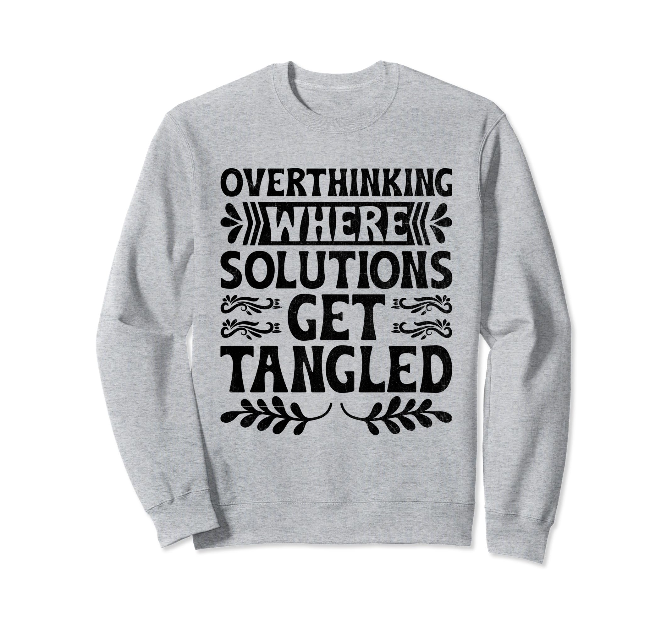 Overthinking Overthinker Funny Sweatshirt - Fun Novelty Design Men Women - T-Shirt, Sweatshirt, Hoodie