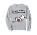 My Neck My Back My Anxiety Attack Sweatshirt - Graphic Print Men Women - T-Shirt, Sweatshirt, Hoodie