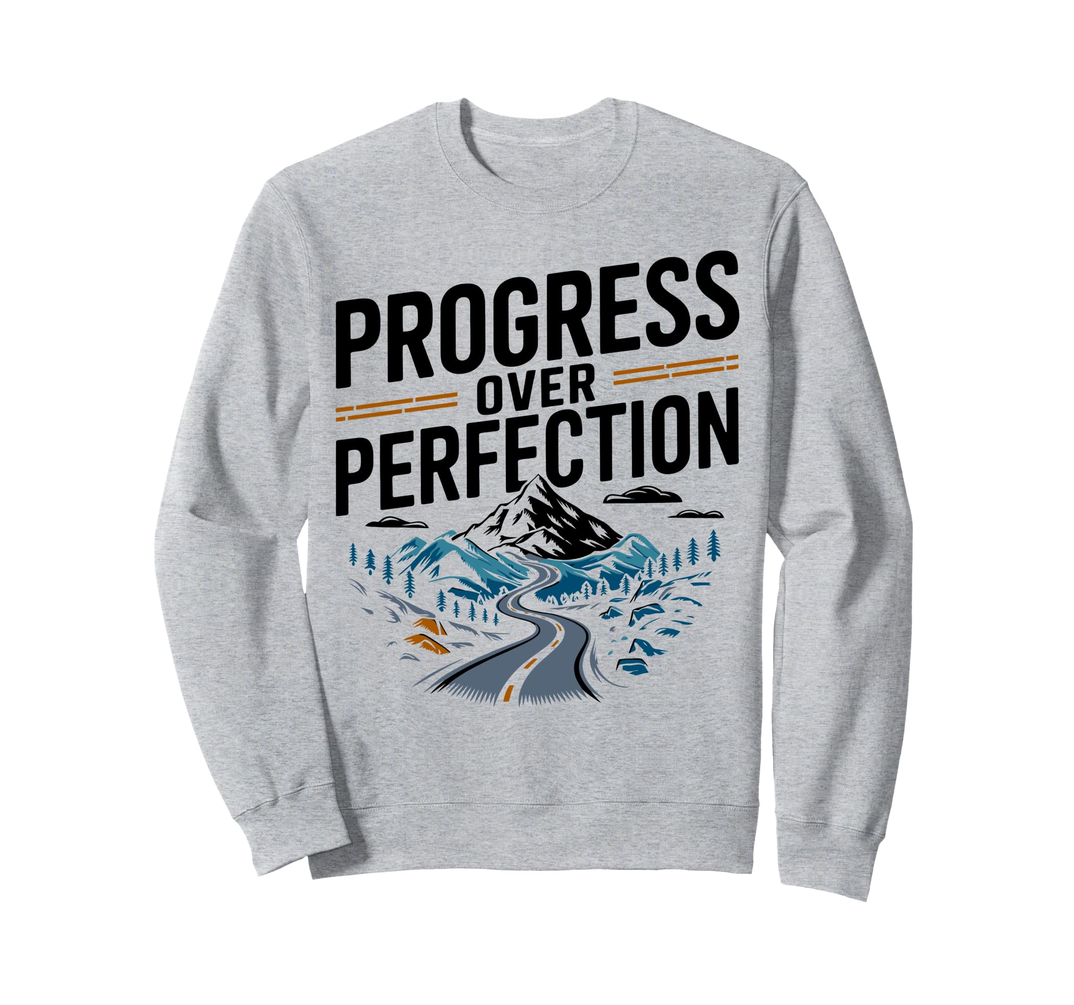 Progress Over Perfection Mental Sweatshirt - Custom Art Print for Adults - T-Shirt, Sweatshirt, Hoodie