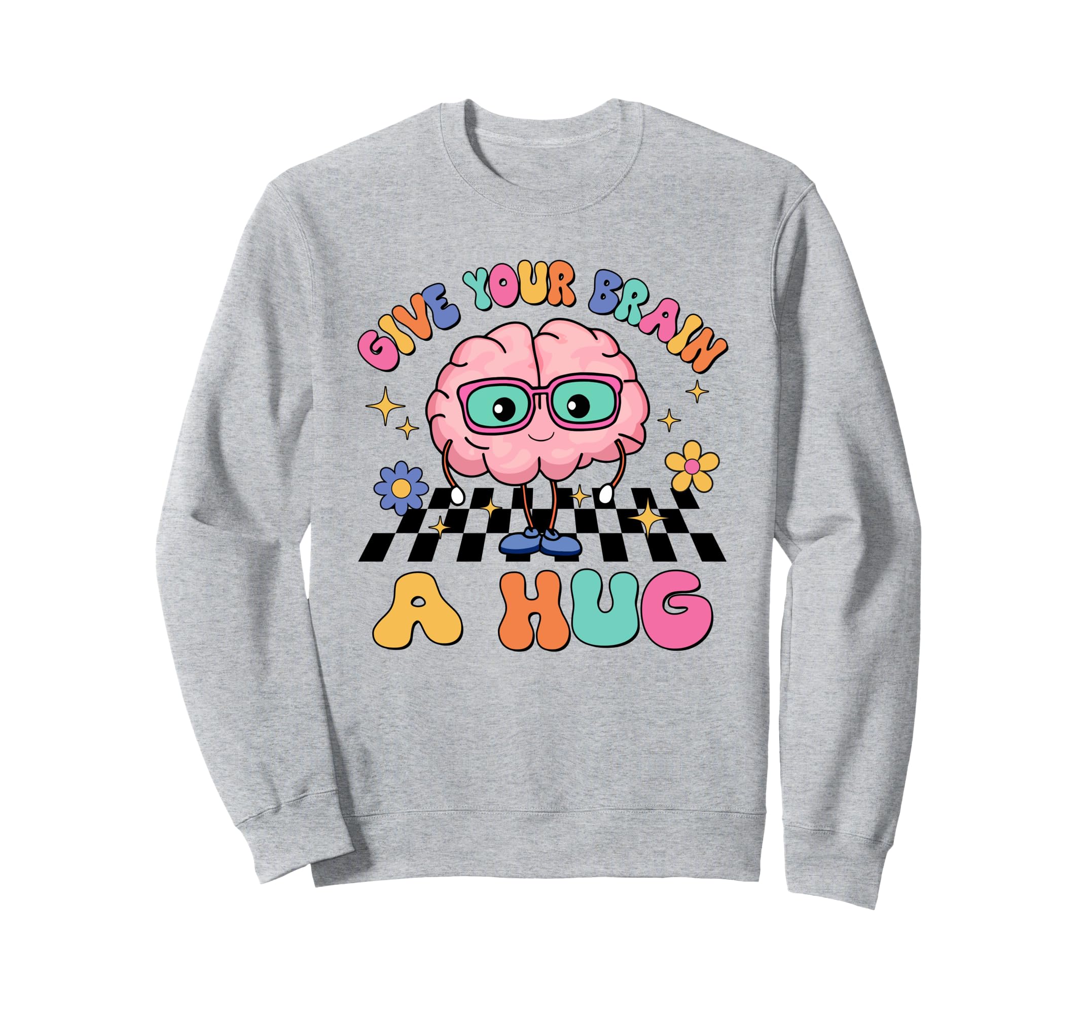Groovy Give Your Brain Hug Teacher Sweatshirt - Graphic Print Unisex - T-Shirt, Sweatshirt, Hoodie
