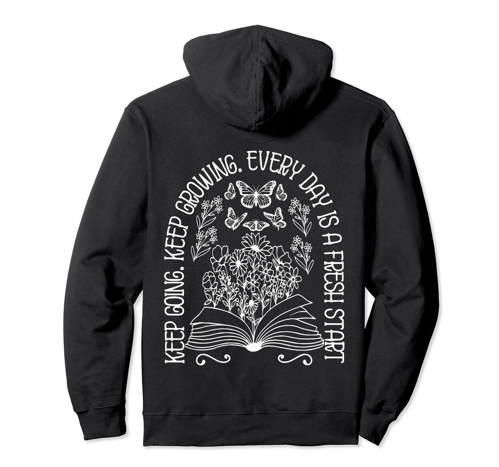 Keep Going Keep Growing Self Love Hoodie - Novelty Apparel for Adults - T-Shirt, Sweatshirt, Hoodie