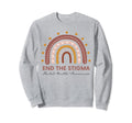 End Stigma Boho Rainbow Mental Health Sweatshirt - Graphic Print Men Women - T-Shirt, Sweatshirt, Hoodie