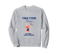Take Your Time Keep Going Sweatshirt - Streetwear Style Unisex - T-Shirt, Sweatshirt, Hoodie