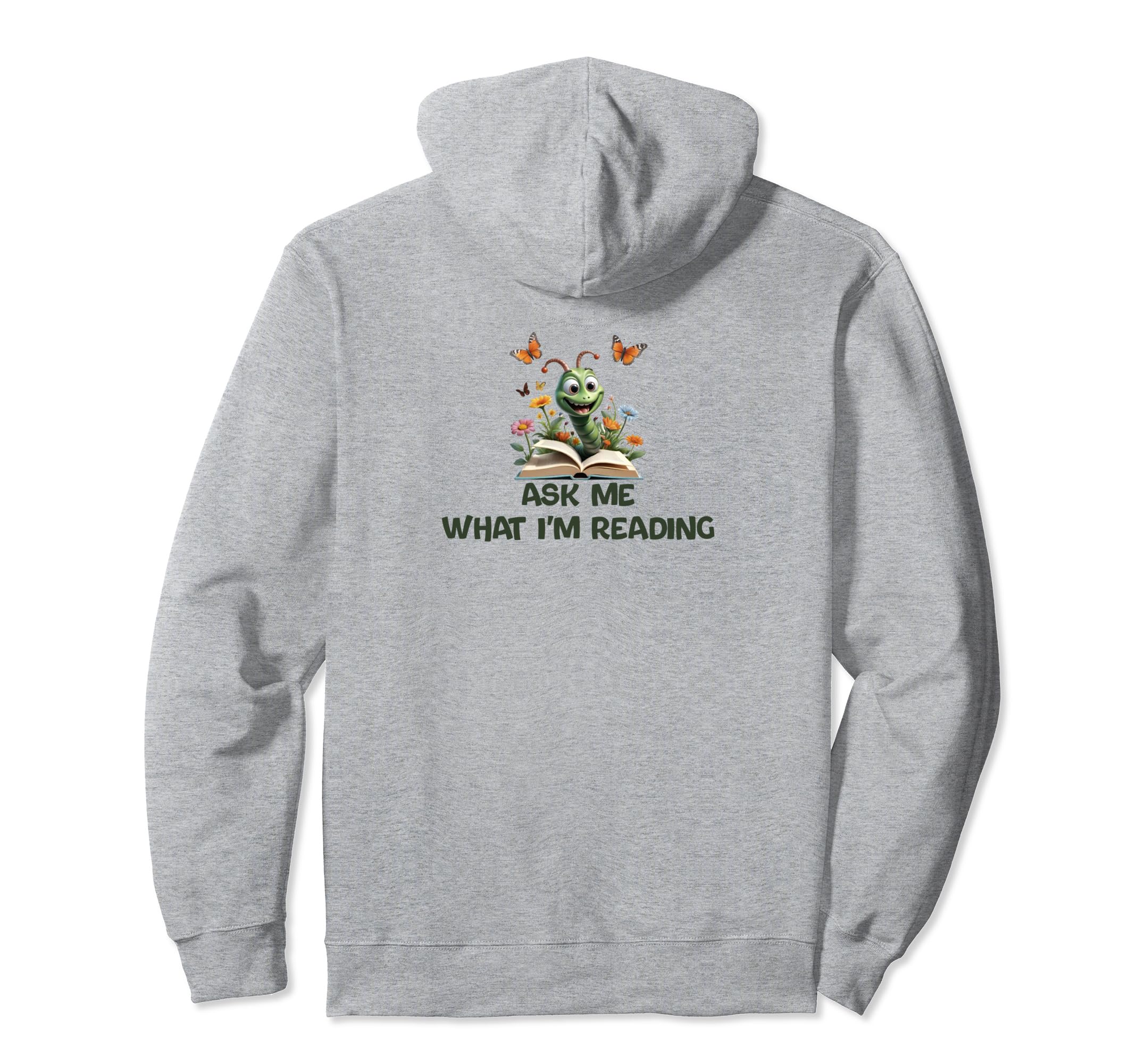 Ask Me What Im Reading Book Worm Hoodie - Unique Graphic Men Women - T-Shirt, Sweatshirt, Hoodie