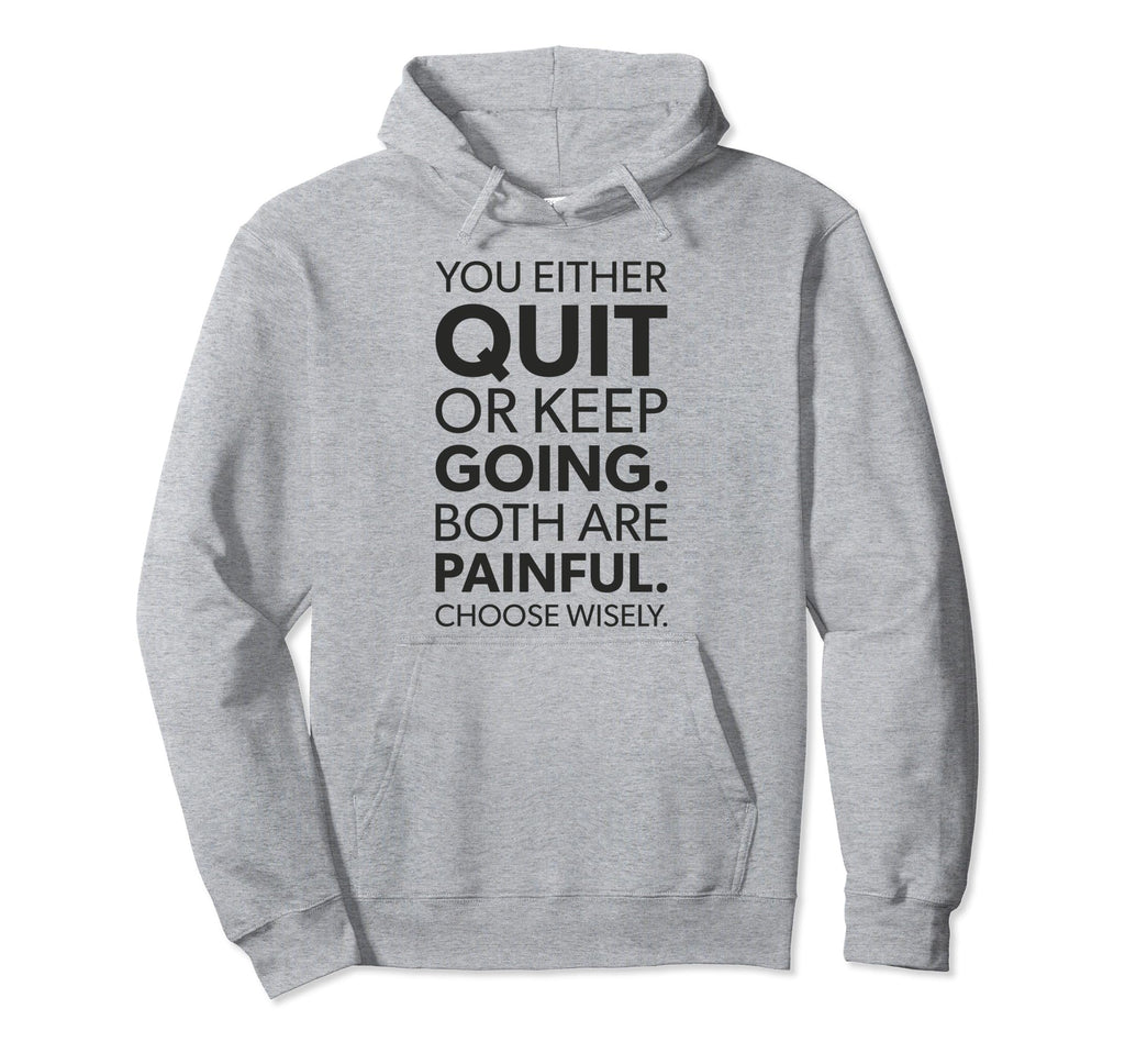 Quit Or Keep Going Gym Hustle Hoodie - Aesthetic Graphic for Adults - T-Shirt, Sweatshirt, Hoodie