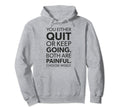 Quit Or Keep Going Gym Hustle Hoodie - Aesthetic Graphic for Adults - T-Shirt, Sweatshirt, Hoodie