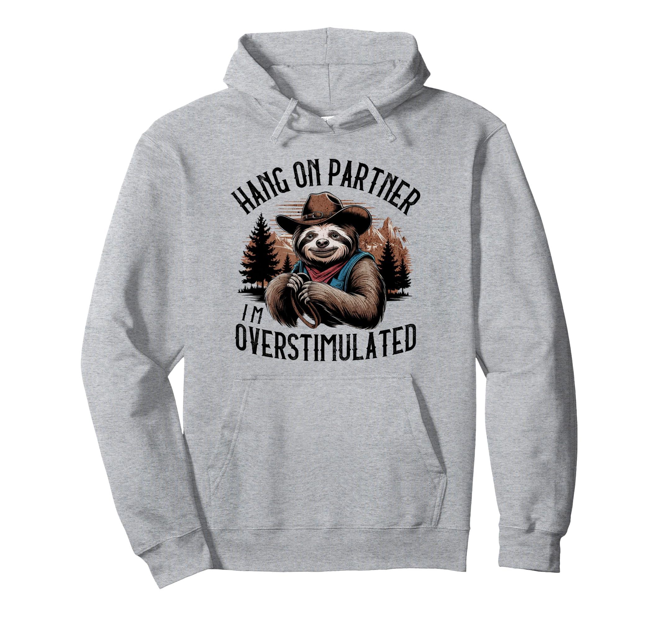 Hang Partner Im Overstimulated Funny Hoodie - Trendy Graphic for Adults - T-Shirt, Sweatshirt, Hoodie