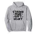 Strong Mind Soft Heart Depression Hoodie - Unique Graphic for Adults - T-Shirt, Sweatshirt, Hoodie