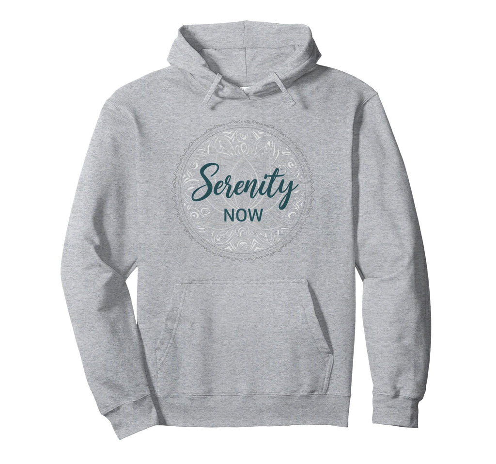 Serenity Now Zen Lotus Mandala Meditation Hoodie - Streetwear Style Unisex - T-Shirt, Sweatshirt, Hoodie