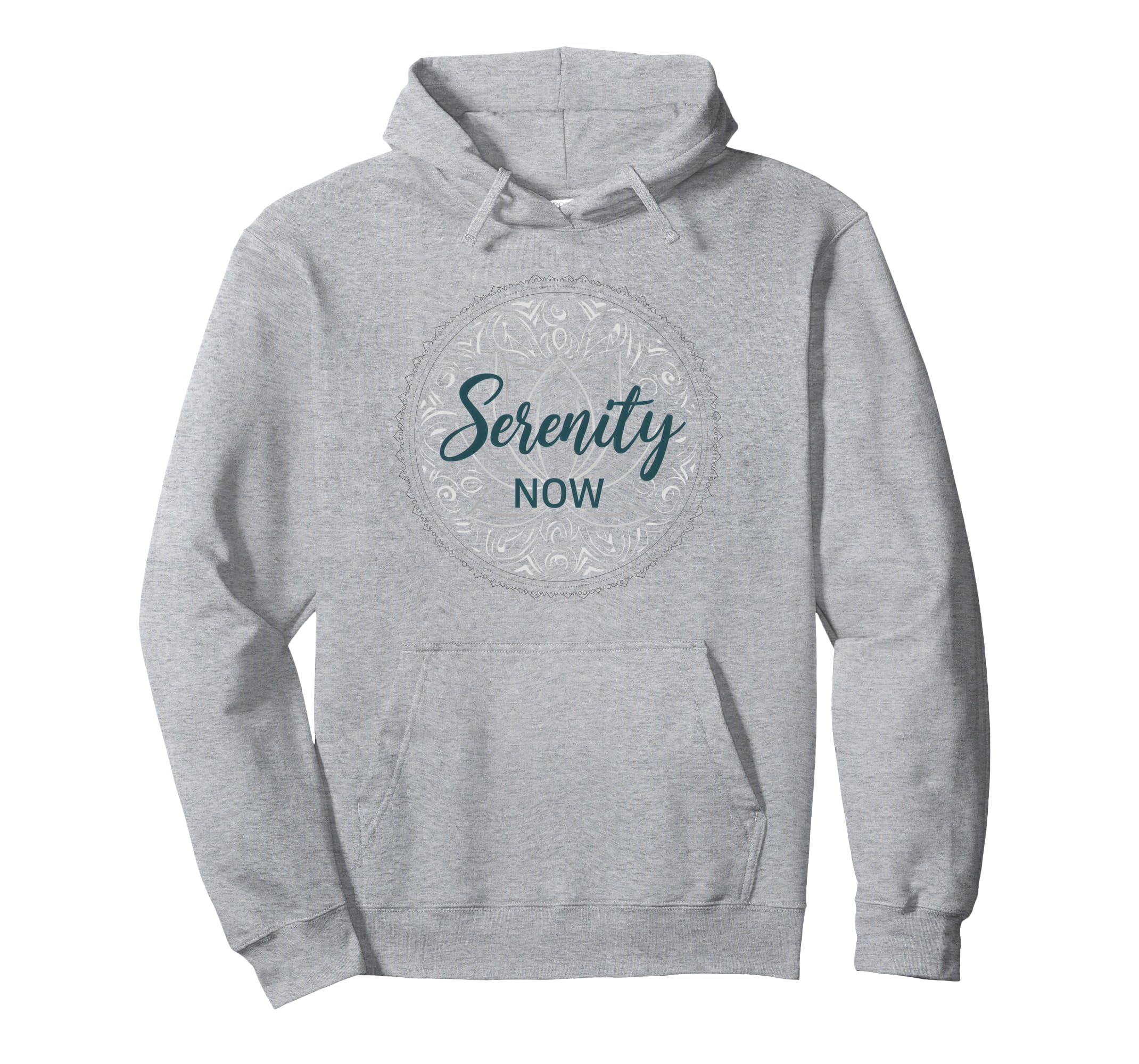 Serenity Now Zen Lotus Mandala Meditation Hoodie - Streetwear Style Unisex - T-Shirt, Sweatshirt, Hoodie