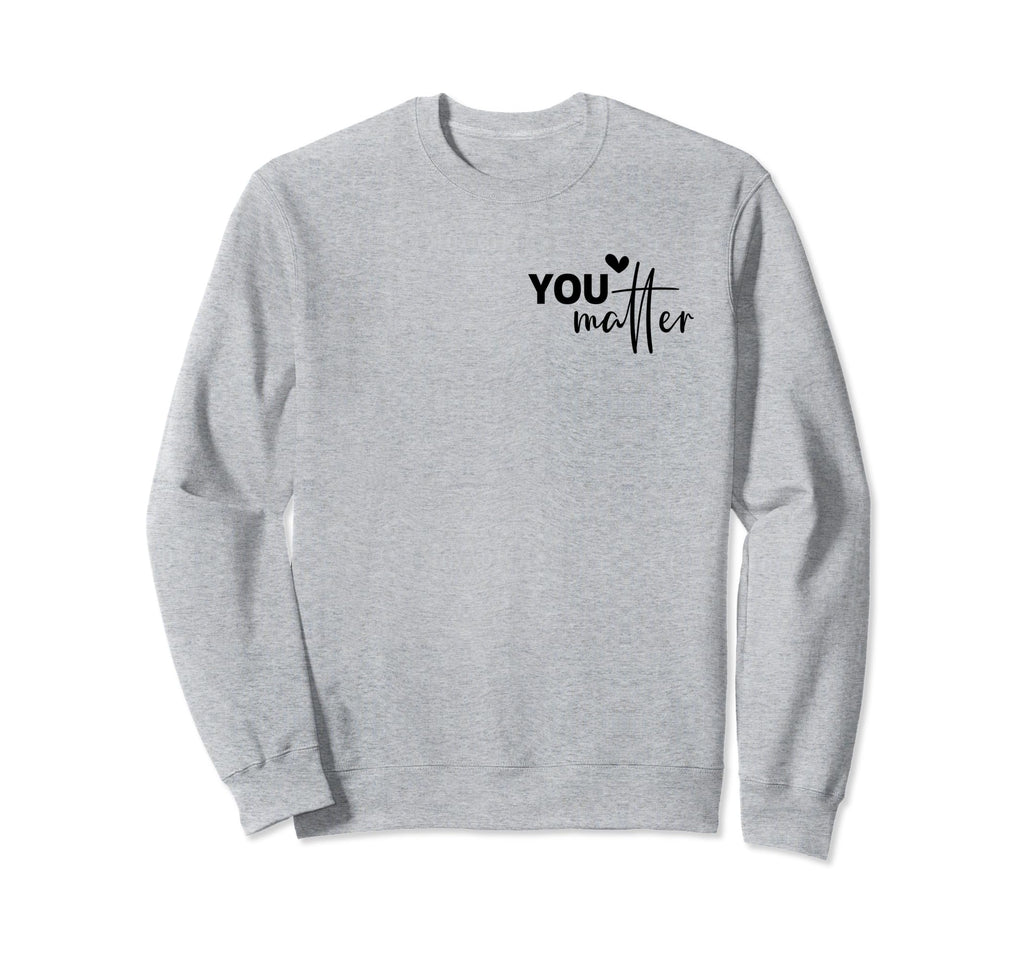 To Person Behind Me You Are Amazing Sweatshirt - Graphic Print Men Women - T-Shirt, Sweatshirt, Hoodie