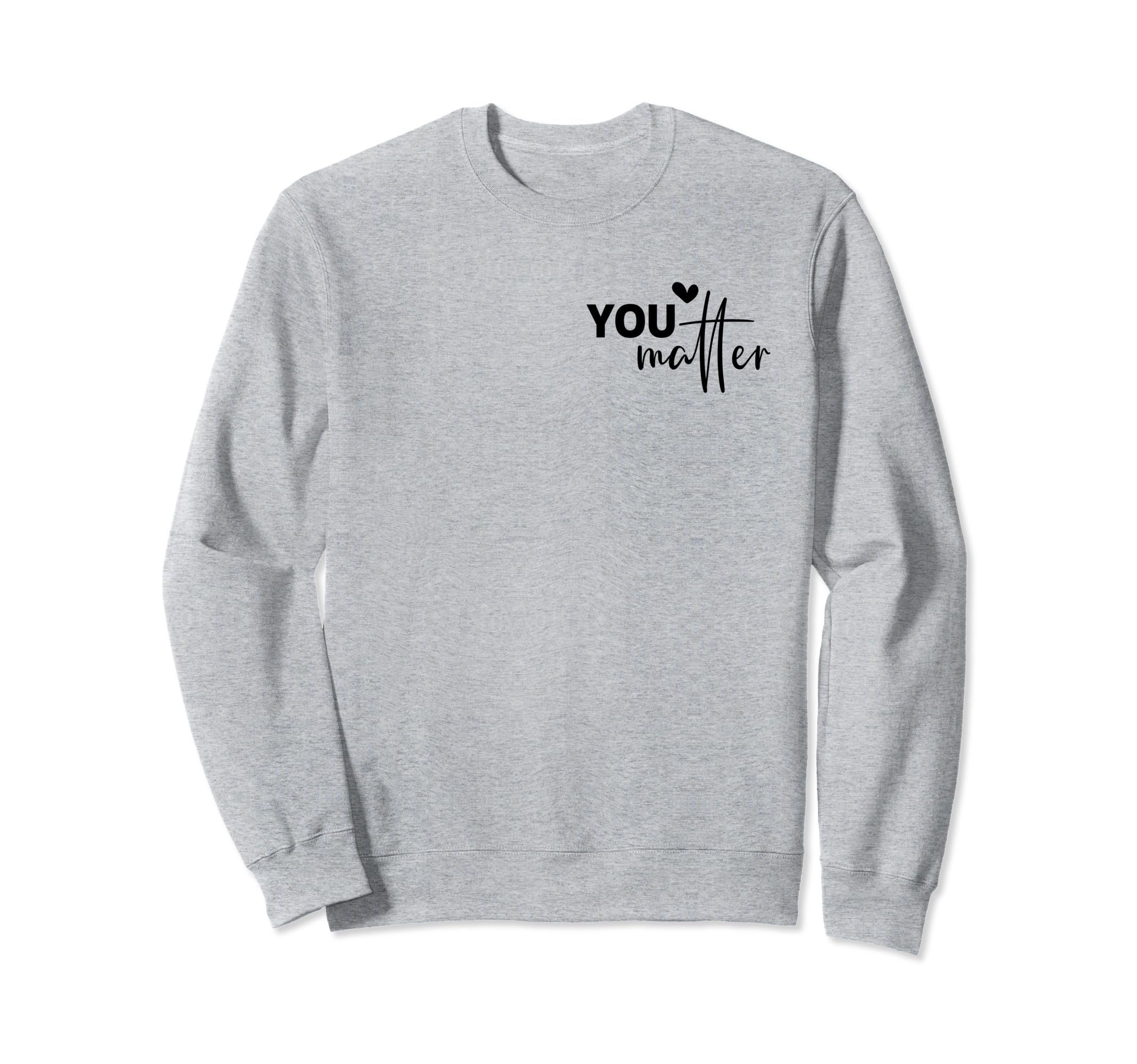 To Person Behind Me You Are Amazing Sweatshirt - Graphic Print Men Women - T-Shirt, Sweatshirt, Hoodie