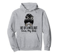 Bit Mess But Doin My Best Mental Hoodie - Streetwear Style Men Women - T-Shirt, Sweatshirt, Hoodie