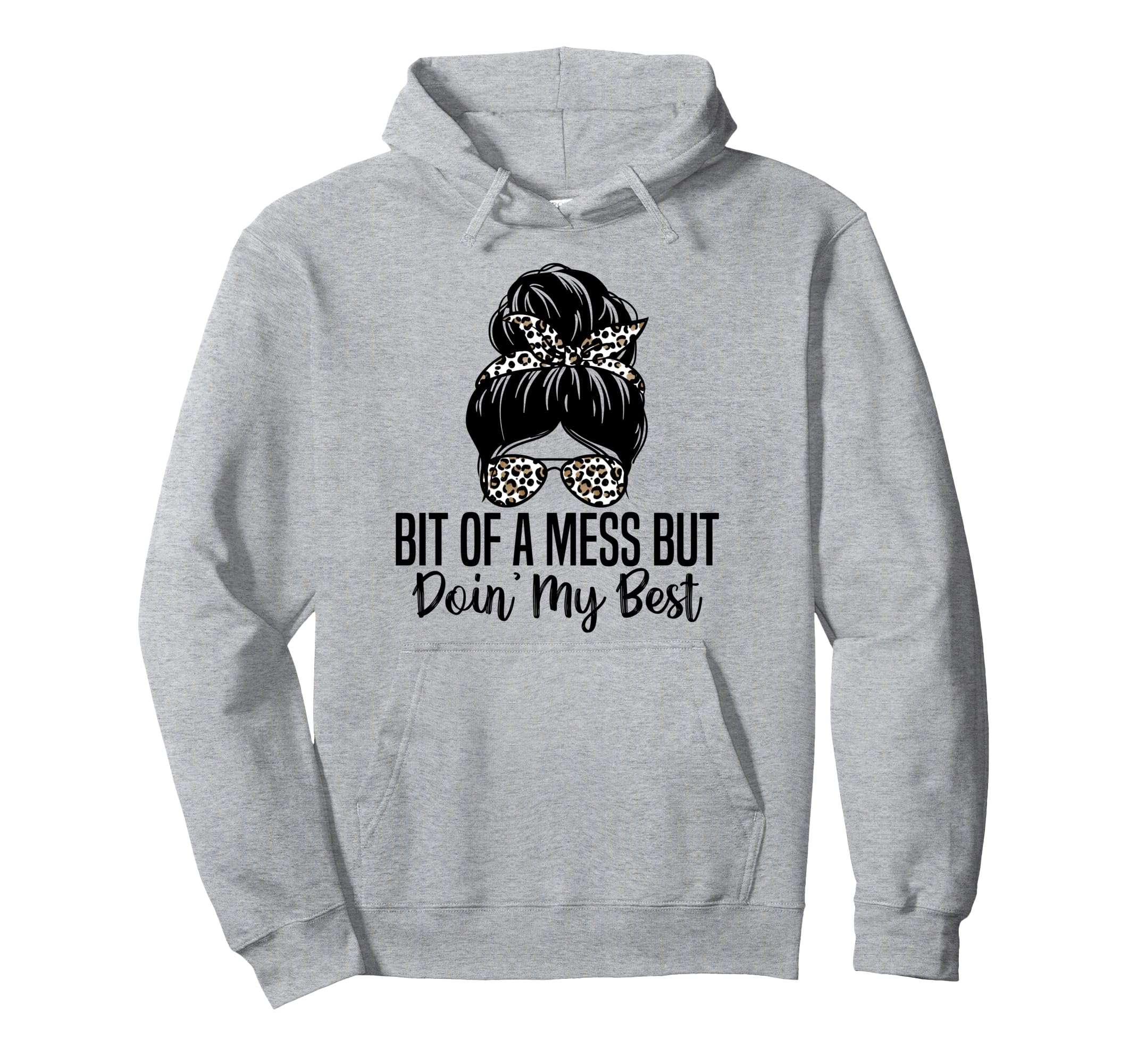 Bit Mess But Doin My Best Mental Hoodie - Streetwear Style Men Women - T-Shirt, Sweatshirt, Hoodie