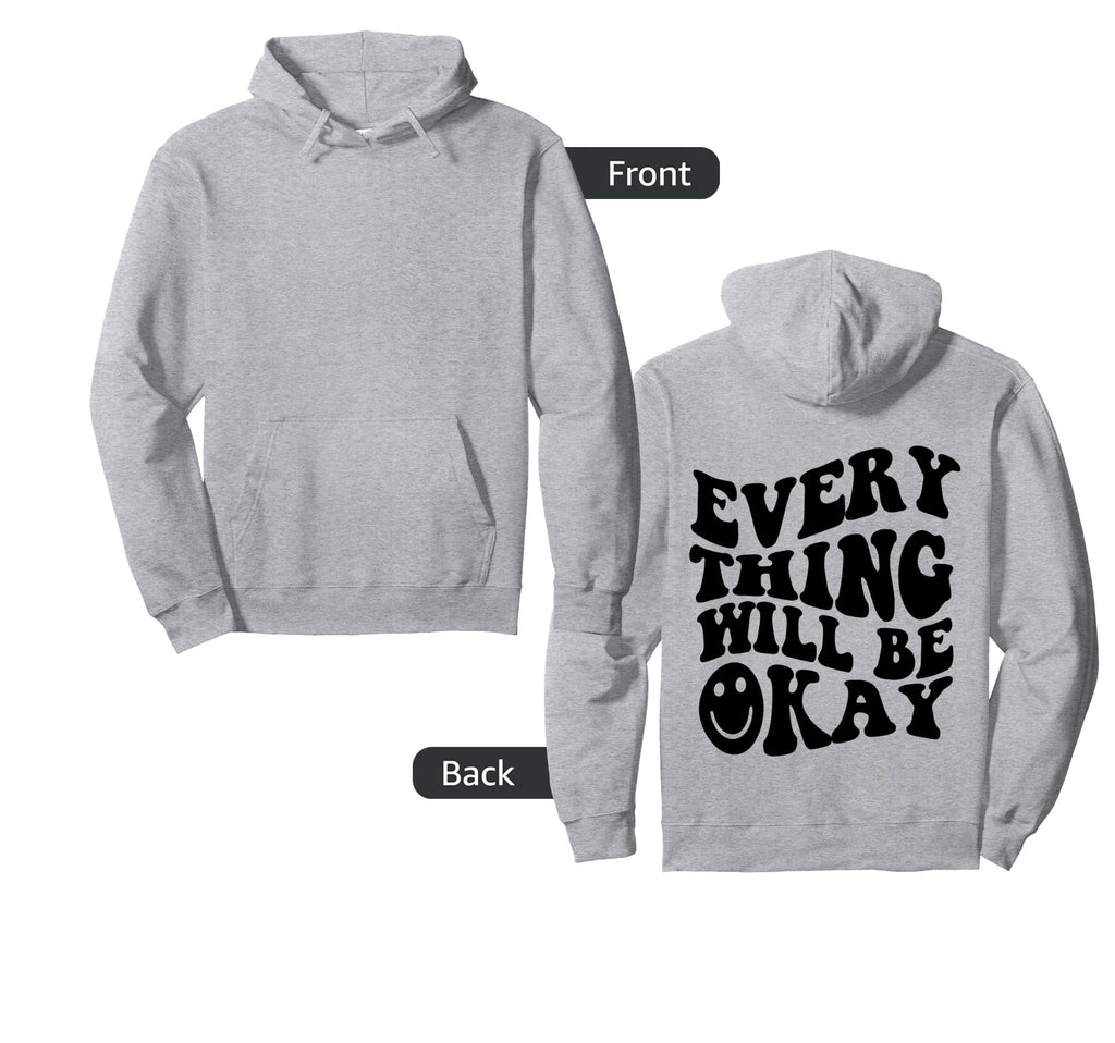 Everything Will Be Okay Inspirational Back Hoodie - Graphic Print Men Women - T-Shirt, Sweatshirt, Hoodie