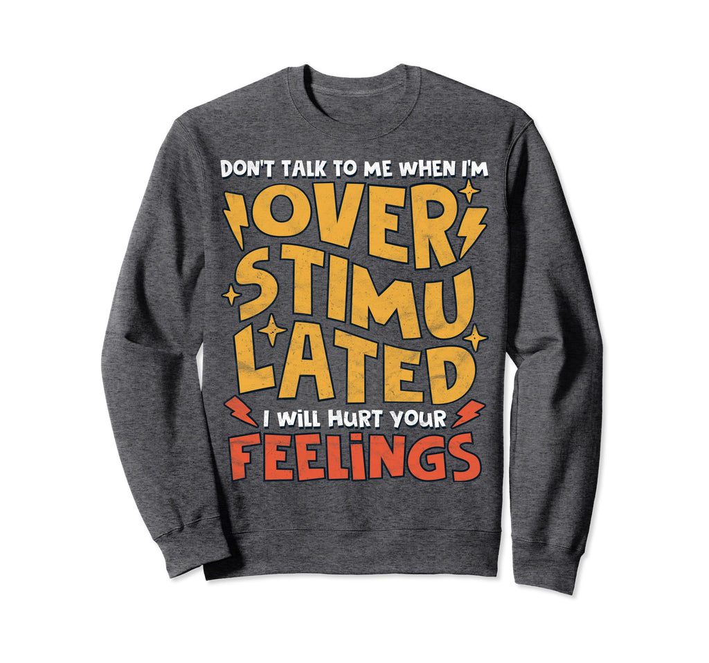 Dont Talk To Me When Im Sweatshirt - Minimalist Print Unisex - T-Shirt, Sweatshirt, Hoodie